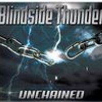 UNCHAINED by John E Wilde/BlindSide Thunder