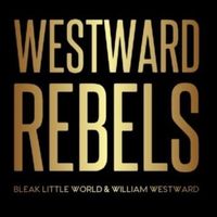 Bleak Little World as Westward Rebels