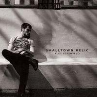 Smalltown Relic EP by Alex Schofield 