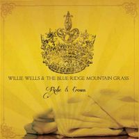 Robe and Crown by Willie Wells & Blue Ridge Mountain Grass