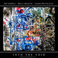 Into the Void (High Res) by Ari Joshua, Billy Martin, Jason Fraticelli
