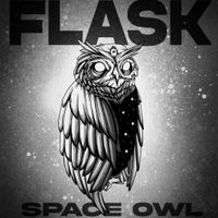 Flask by Space Owl (Ari Joshua, Bob Lovelave, John Ewing, David Appelbaum)