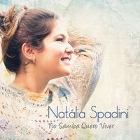 No Samba Quero Viver by Natalia Spadini