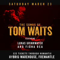 THE SONGS OF TOM WAITS: Fiona Rea & Lukas Drinkwater