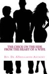 The Chick on the Side: From the Heart of A Wife