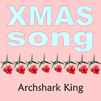 Xmas Song by Archshark King