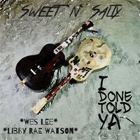 I Done Told Ya by Sweet n’ Salty