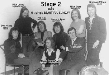 Finally Alan landed a spot with one of Ireland's top five showbands "Stage 2". He would front this band until his departure to Canada in 1977.
