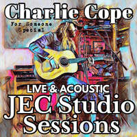 Charlie Cope Live JEC Studio Sessions by Charlie Cope