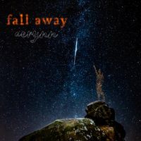 Fall Away by Aerynn