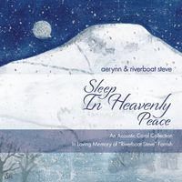 Sleep In Heavenly Peace by Aerynn & Riverboat Steve