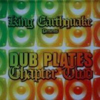 KING EARTHQUAKE DUB-PLATES CHAPTER 2 by king Earthquake