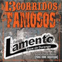 13 Corridos Famosos by Banda Lamento Show De Durango