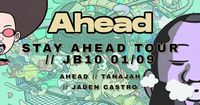 Stay Ahead Tour feat. Ahead, Tanajah, Jaden Castro
