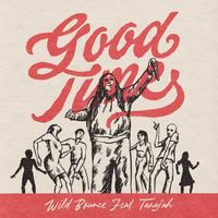 Good Time by Wild Bounce feat. Tanajah