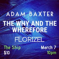 The Why and The Wherefore with Adam Baxter and Florizel 