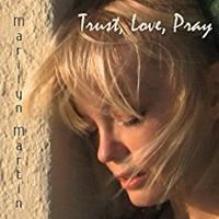 Trust, Love, Pray by Marilyn Martin