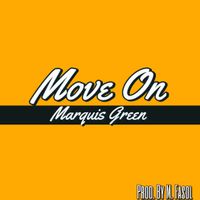 Move On (Prod. by M.Fasol) by Marquis Green