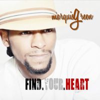 Find Your Heart (2013) by Marquis Green