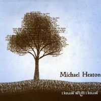 I Know What I Know by Michael Heaton