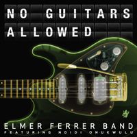 No Guitars Allowed by Elmer Ferrer Band featuring Ndidi Onukwulu