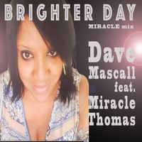 Brighter Day  by Dave Mascall feat. Miracle Thomas