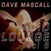 ACID LOUNGE vol 6 by Dave Mascall