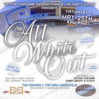 ALL WHITE OUT DAY PARTY w//VICTOR CHATMAN PRODUCTIONS and THE DIRTY DOZEN