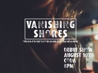 Vanishing Shores Debut Show!