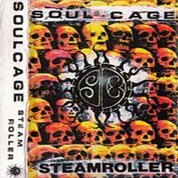 Soul Cage "Steamroller"