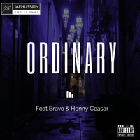 Ordinary (feat. Bravo & Henny Ceasar) by JaeHussain