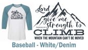 "Lord Give Me Strength To Climb" Baseball - White / Denim