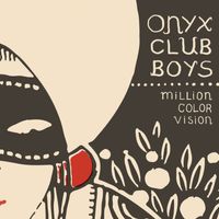 Million Color Vision by Onyx Club Boys