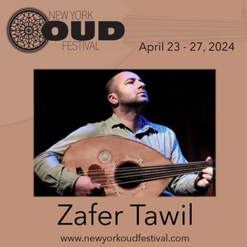 Zafer Tawil will play on the 2nd night of the New York Oud Festival, April 24 at Barbes in Brooklyn
