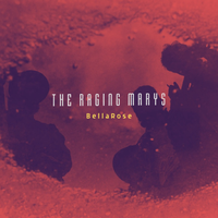 BellaRose (Single) by The Raging Marys