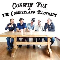Corwin Fox & The Cumberland Brothers by Corwin Fox