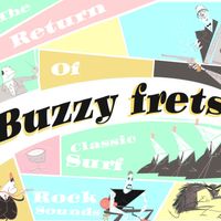 The Return of Buzzy Frets by Buzzy Frets
