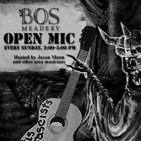  Bos Meadery Open mic hosted by Jason Moon