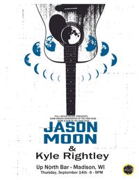 Jason Moon w/Kyle Rightley @The Up North Bar