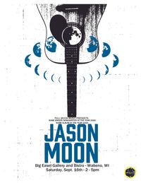 Jason Moon @Big Easel Bistro - Wabeno, WI
