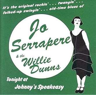 Jo Serrapere & The Willie Dunns - Tonight At Johnny's Speakeasy
