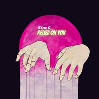 Relied On You by Sim C