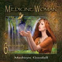 Medicine Woman 6 - Synchronicity by Medwyn Goodall