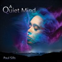 A Quiet Mind by Paul Sills