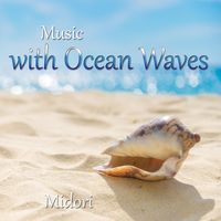 Music With Ocean Waves by Midori