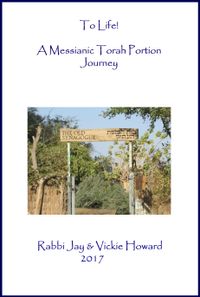 To Life! A Messianic Torah Portion Journey!