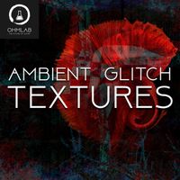 Ambient Glitch Textures by OhmLab