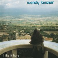 I Like It Here by Wendy Lanxner