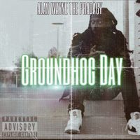 Groundhog Day (single) by Alan Wayne the Pradagy