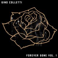 Forever Gone, Vol. 1 by Gino Colletti
